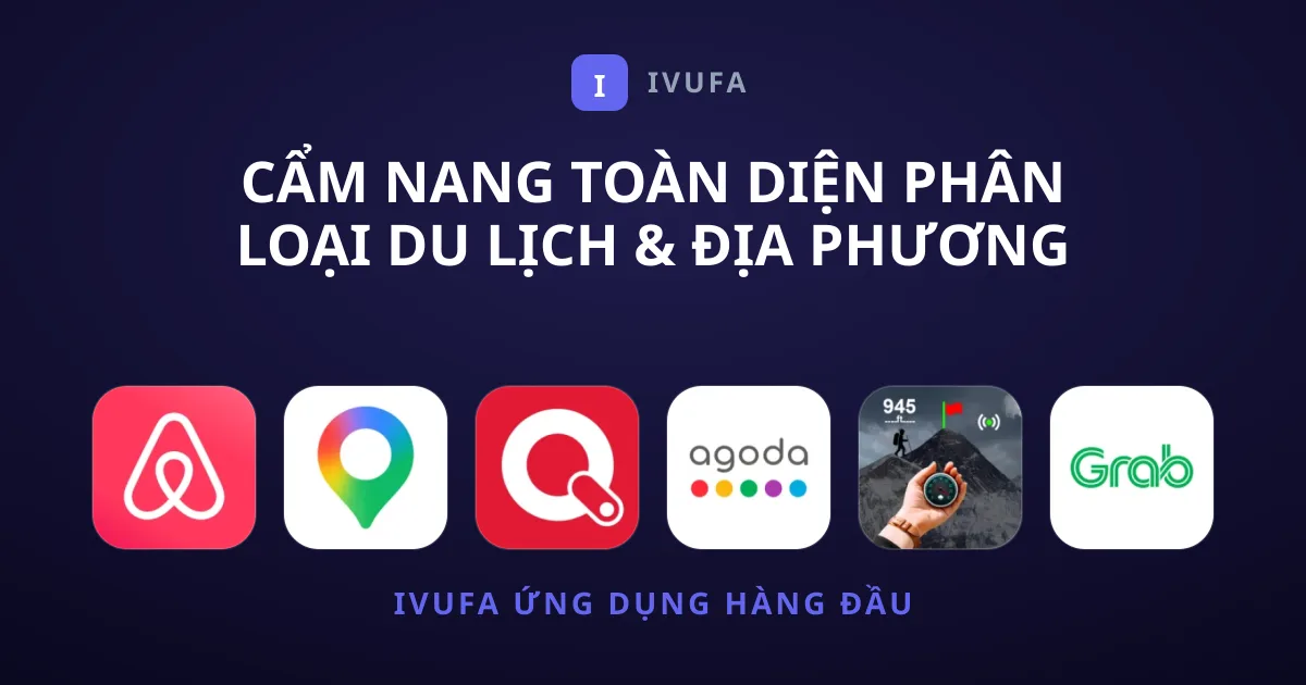 Cẩm Nang Toàn Diện Phân Loại Du lịch & Địa phương Bậc Nhất