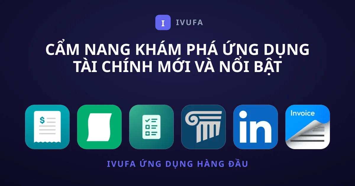 Cẩm Nang Khám Phá Ứng Dụng Tài Chính Mới và Nổi Bật Nhất